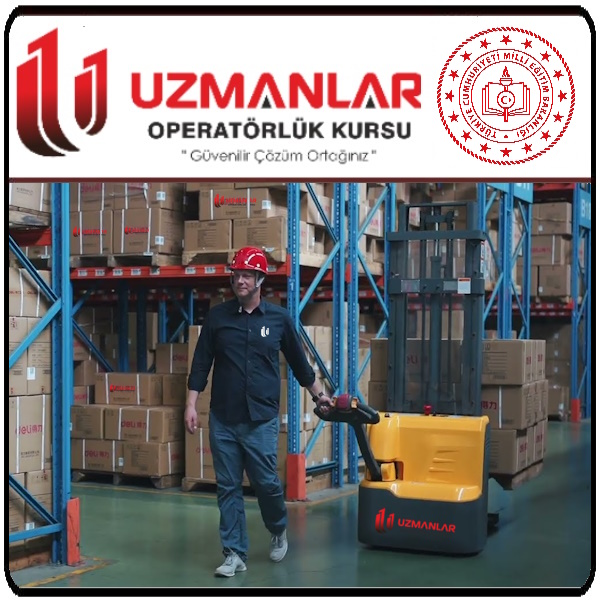 Uzmanlar İş Makianaları Kursu İstif Makinası Operatörü